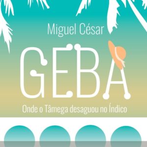 Geba, onde o Tâmega desaguou no Índico
